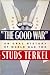 THE GOOD WAR - An Oral History of World War Two