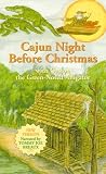 Cajun Night Before Christmas: With Gaston the Green-Nosed Alligator