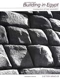 Building in Egypt: Pharaonic Stone Masonry