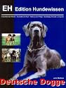 Deutsche Dogge: Charakter und Wesen, Auswahl und Kauf, Haltung und Pflege, Erziehung, Freizeit und Zucht