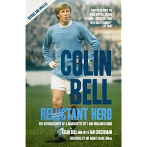 Colin Bell - Reluctant Hero - Ian Cheeseman