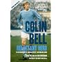 Colin Bell - Reluctant Hero: The Autobiography of a Manchester City and England Legend