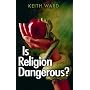 Is Religion Dangerous?