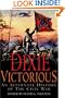 Dixie Victorious: An Alternate History of the Civil War