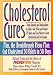 Book Cholesterol Cures: From Almonds and Antioxidants to Garlic, Golf, Wine and Yogurt - 325 Quick and Easy Ways to Lower Cholesterol and Live Longer
