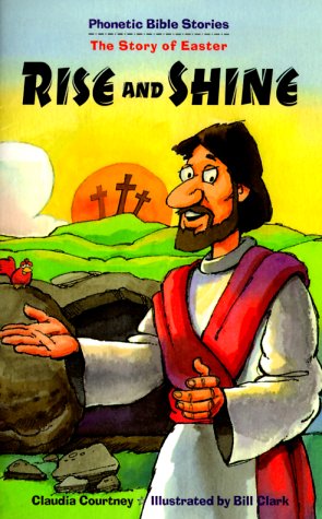 Rise and Shine: The Story of Easter (Phonetic Bible Stories)