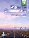 Writing to Communicate 2: Paragraphs and Essays (3rd Edition)