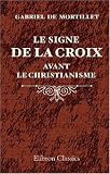 Le signe de la croix avant le christianisme