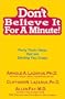 Don't Believe It for a Minute!: Forty Toxic Ideas That Are Driving You Crazy