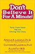 Don't Believe It for a Minute!: Forty Toxic Ideas That Are Driving You Crazy