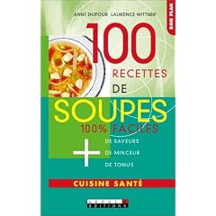 100 recettes de soupes : 100 % faciles