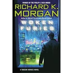 Woken Furies: A Takeshi Kovacs Novel