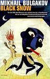 Black Snow: A Theatrical Novel (1860466397) by Bulgakov, Mikhail