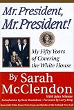 Mr. President, Mr. President!: My Fifty Years of Covering the White House