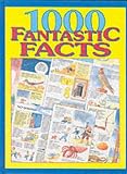 1000 Fantastic Facts