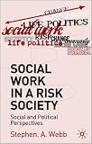 Review Palgrave Macmillan  / Social Work in a Risk Society: Social and Political Perspectives