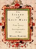 The Island of Lost Maps: A True Story of Cartographic Crime