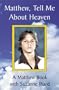 Matthew, Tell Me about Heaven: A Matthew Book