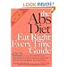 The Abs Diet Eat Right Every Time Guide