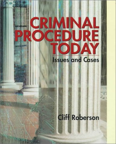 Criminal Procedure Today: Issues and Cases