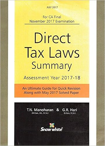 Snow White's Direct Tax Laws Summary (DT) for CA Final November 2017 Exam by T. N. Manoharan and G. R. Hari 