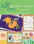 Fast, Fun & Easy Fabric Postcards: Keepsakes You Can Make & Mail