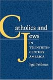 Catholics and Jews in Twentieth-Century America