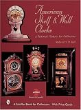 Product details for American Shelf and Wall Clocks: A Pictorial History for Collectors (Schiffer Book for Collectors)