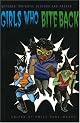 Girls Who  Bite Back: Witches, Mutants, Slayers and Freaks