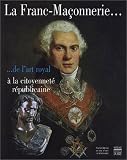 Revue Somogy  / La Franc-Maçonnerie... : ...de l'art royal à la citoyenneté républicaine
