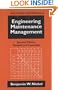 Engineering Maintenance Management (Industrial Engineering: A Series of Reference Books and Textboo)