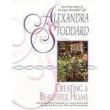 Creating a Beautiful Home ~ Alexandra Stoddard