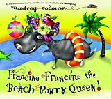 Francine Francine the Beach Party Queen!