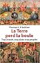 La Terre perd la boule : Trop chaude, trop plate, trop peupl�e