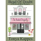 Bead Of Doubt (A Divorced Diva Mini-Mystery) (Prequel) ~ Tonya Kappes