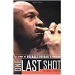 One Last Shot: The Story of Michael Jordan's Comeback book cover