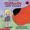 Clifford's Best Friend: A Story About Emily Elizabeth (Clifford)