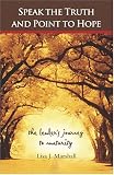 Speak the Truth and Point to Hope: The Leader`s Guide to Maturity