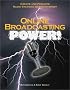 Online Broadcasting Power! Online Broadcasting Power!