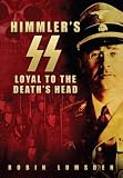 Himmler s SS: Loyal to the Death s Head