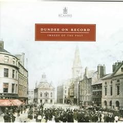 Dundee on Record: Images of the Past