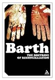The Doctrine Of Reconciliation: Church Dogmatics (Continuum Impacts)