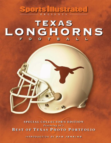Sports Illustrated Texas: A Celebration of Longhorns Football
