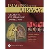 Imaging of the Airways: Functional and Radiologic Correlations