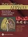 Imaging of the Airways: Functional and Radiologic Correlations by David P Naidich ISBN 0781757681