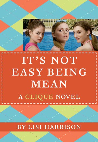 The Clique #7: It's Not Easy Being Mean