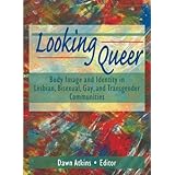 looking queer body image and identity in lesbian bisexual gay and transgender communities