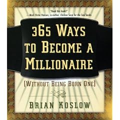 365 Ways to Become a Millionaire: (Without Being Born One)