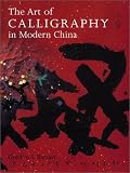 cover of The Art of Calligraphy in Modern China