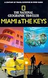National Geographic Traveler: Miami and The Keys (National Geographic Traveler)